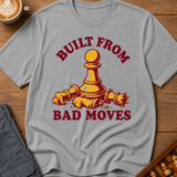 Built From Bad Moves T-Shirt