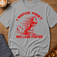 I Move Fast And Lose Faster T-Shirt