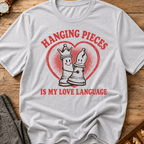 Hanging Pieces Is My Love Language T-Shirt