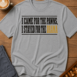 Stayed for the Drama T-Shirt