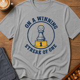 On A Winning Streak Of One T-Shirt