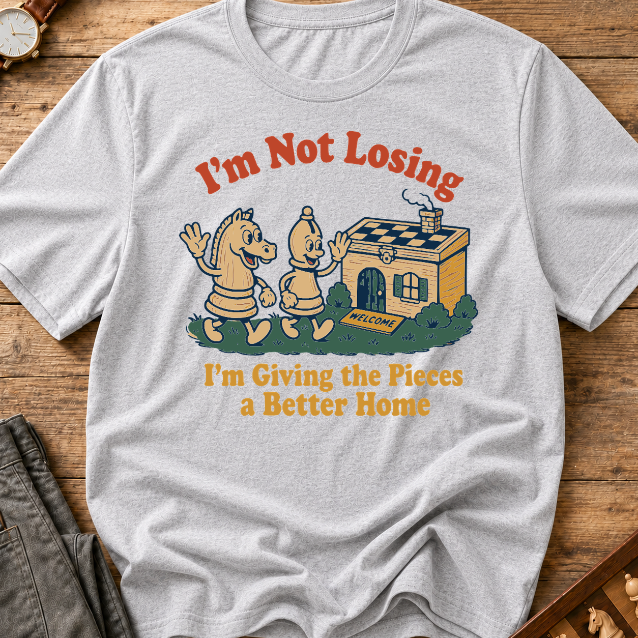 I'm Not Losing I'm Giving The Pieces A Better Home T-Shirt