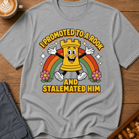 Promoted to a Rook and Stalemated Him T-Shirt