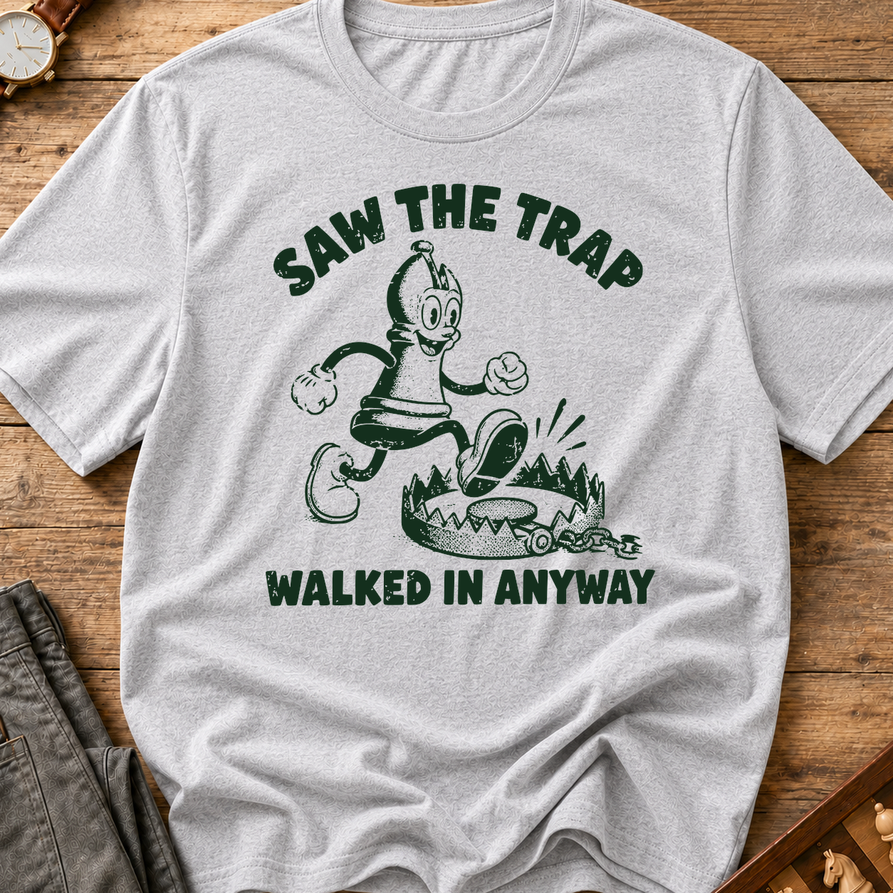 Saw The Trap Walked In Anyway T-Shirt