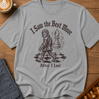 Saw the Best Move After I Lost T-Shirt
