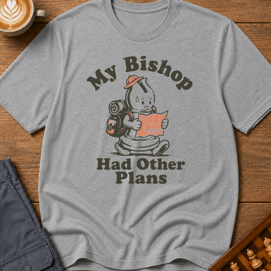 My Bishop Had Other Plans T-Shirt