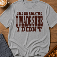 I Made Sure I Didn't T-Shirt