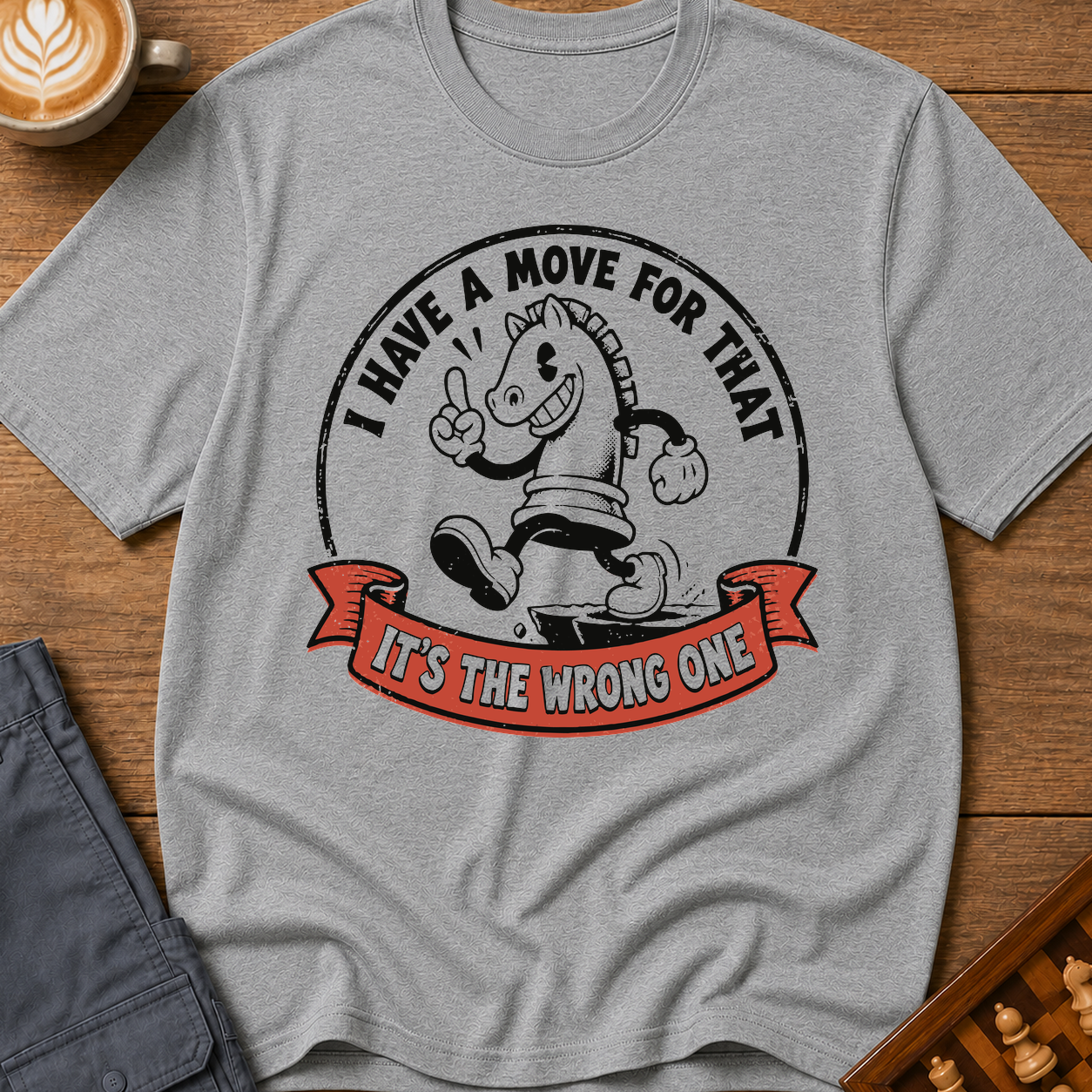 I Have A Move For That T-Shirt