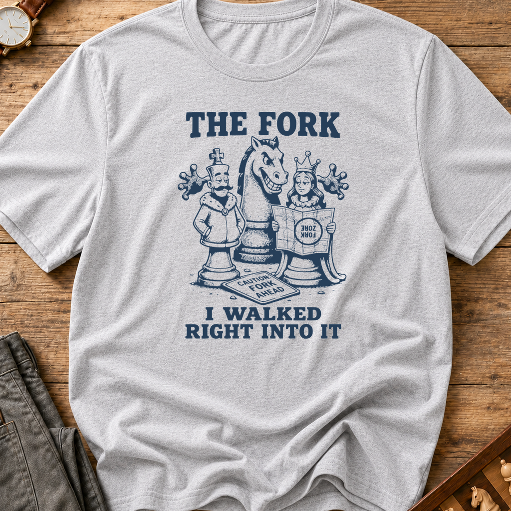 The Fork I Walked Right Into It T-Shirt
