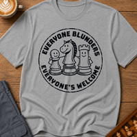 Everyone Blunders Everyone's Welcome T-Shirt