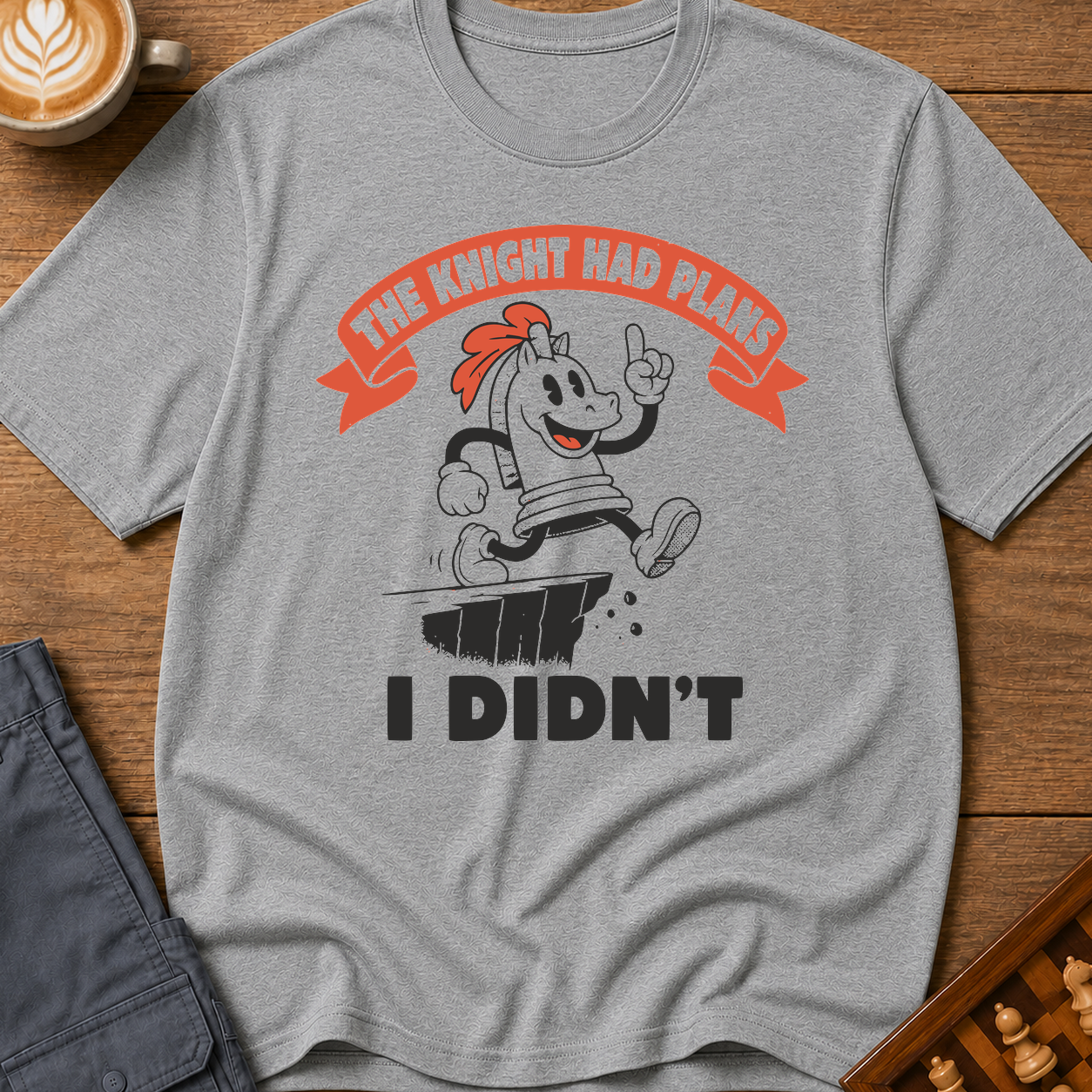 The Knight Had Plans I Didn't T-Shirt