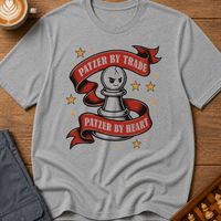 Patzer By Trade Patzer By Heart T-Shirt