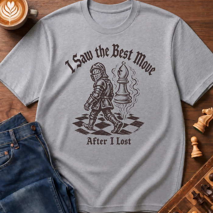 Best Move Late T-Shirt