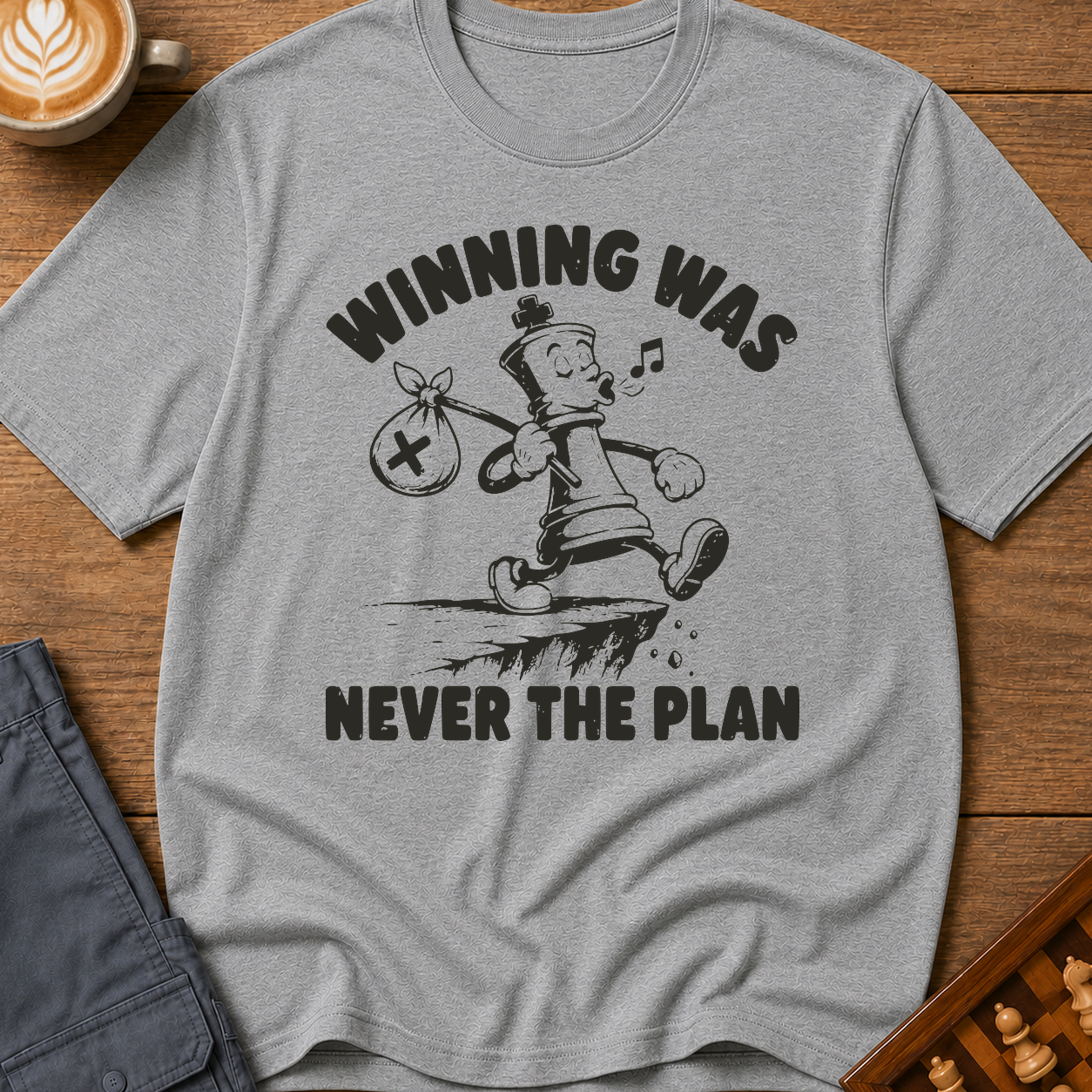 Winning Was Never The Plan T-Shirt