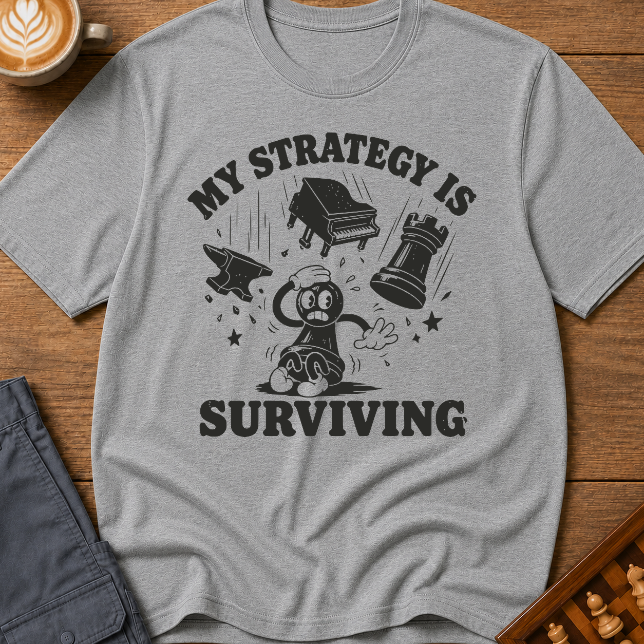 My Strategy Is Surviving T-Shirt
