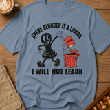 Every Blunder A Lesson Unlearned T-Shirt