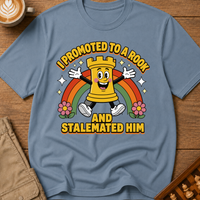 Promoted to a Rook and Stalemated Him T-Shirt