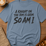 A Knight On The Rim Is Grim T-Shirt