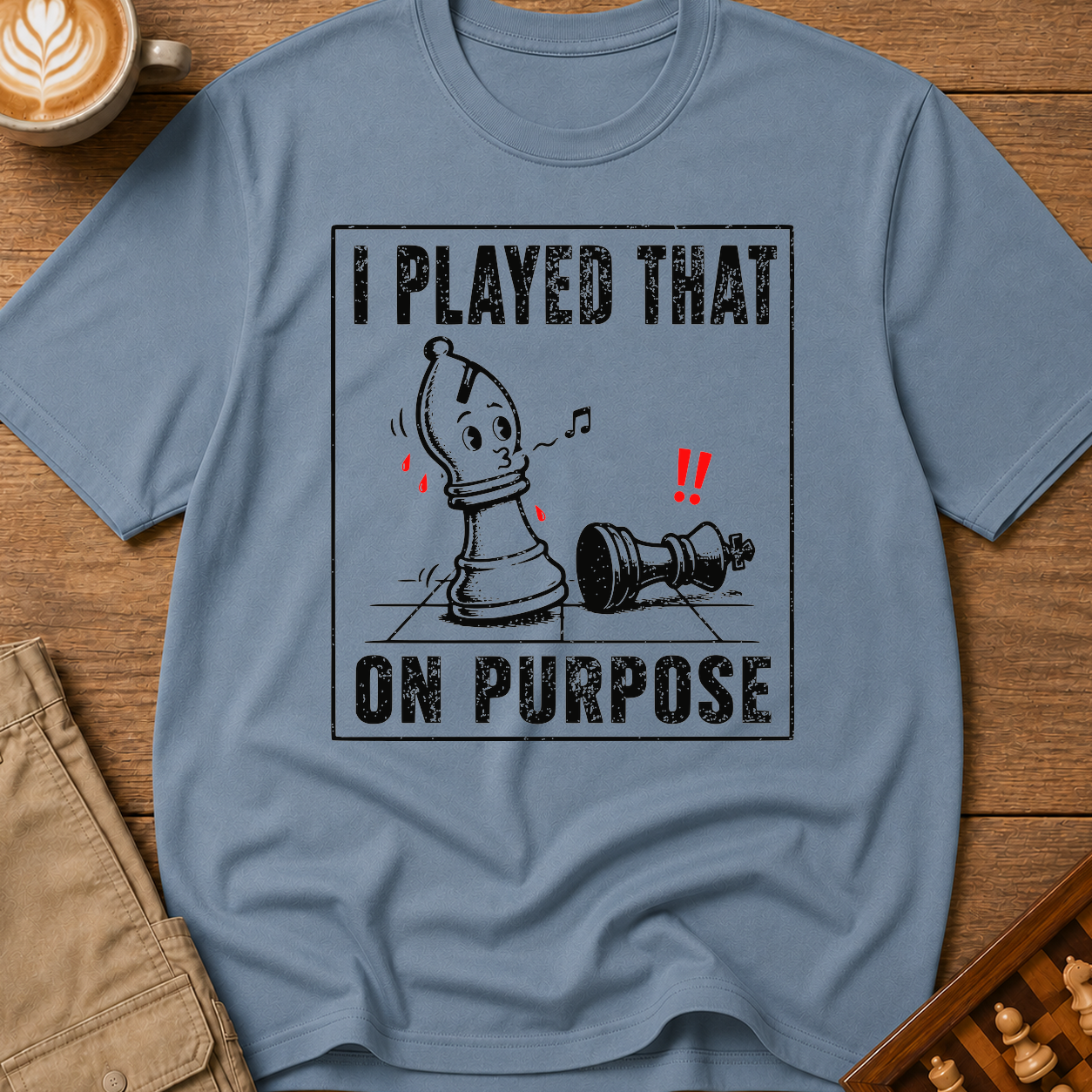 I Played That On Purpose T-Shirt