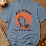 All Vibes No Calculation T-Shirt
