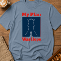 My Plan Was Hope T-Shirt