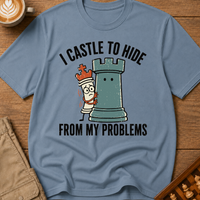 I Castle To Hide From Problems T-Shirt
