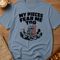 My Pieces Fear Me Too T-Shirt