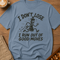 I Run Out Of Good Moves T-Shirt
