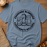 Everyone Blunders Everyone's Welcome T-Shirt