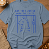 Too Generous With the Pieces T-Shirt