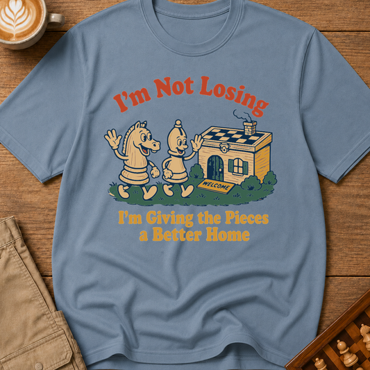 I'm Not Losing I'm Giving The Pieces A Better Home T-Shirt