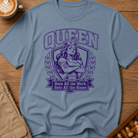 Queen Does All the Work T-Shirt