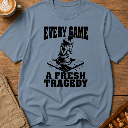 Every Game A Fresh Tragedy T-Shirt
