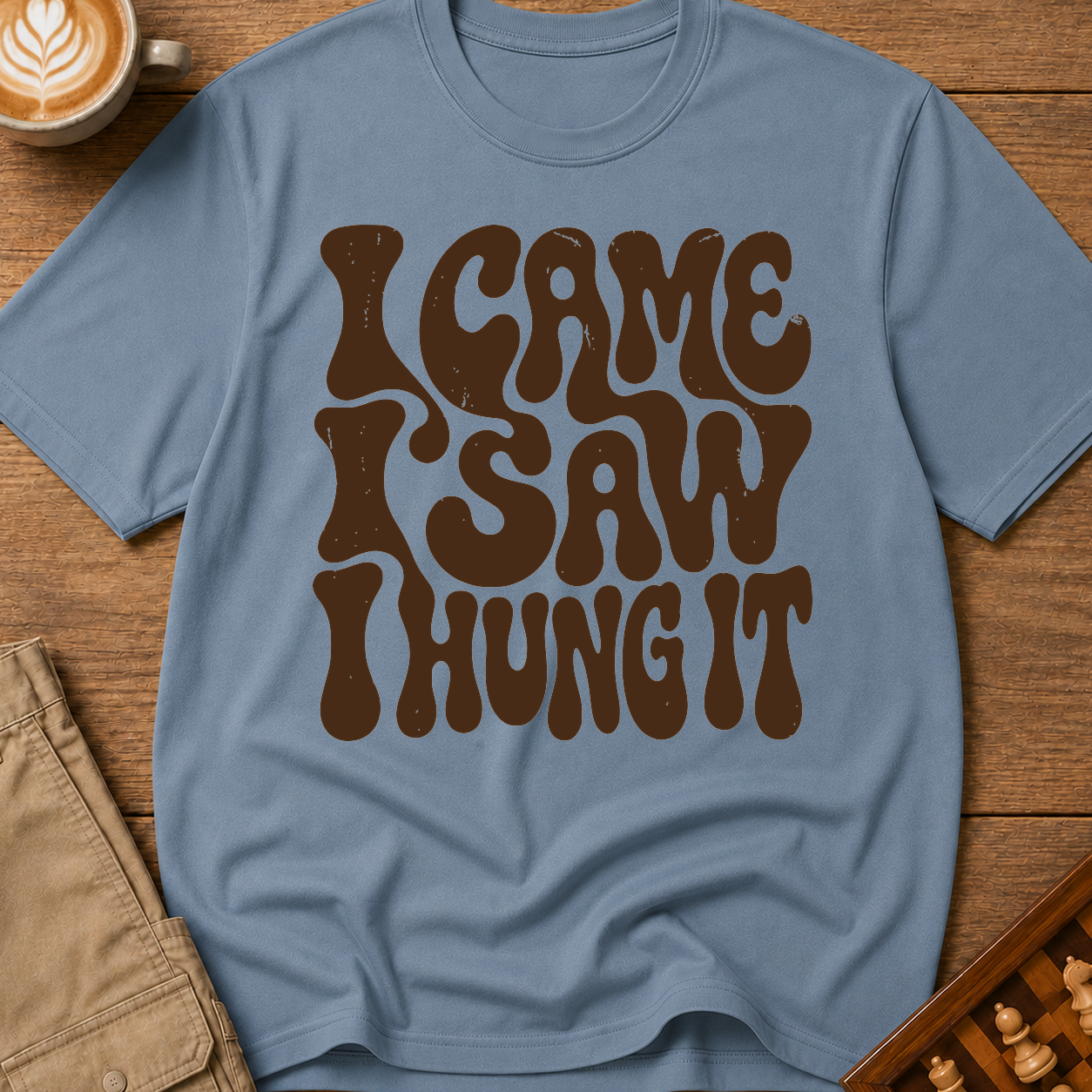 I Came I Saw I Hung It T-Shirt