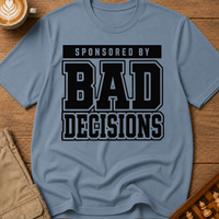 Sponsored By Bad Decisions T-Shirt