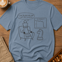 I Just Liked My Position T-Shirt