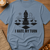 My Turn Is The Problem T-Shirt