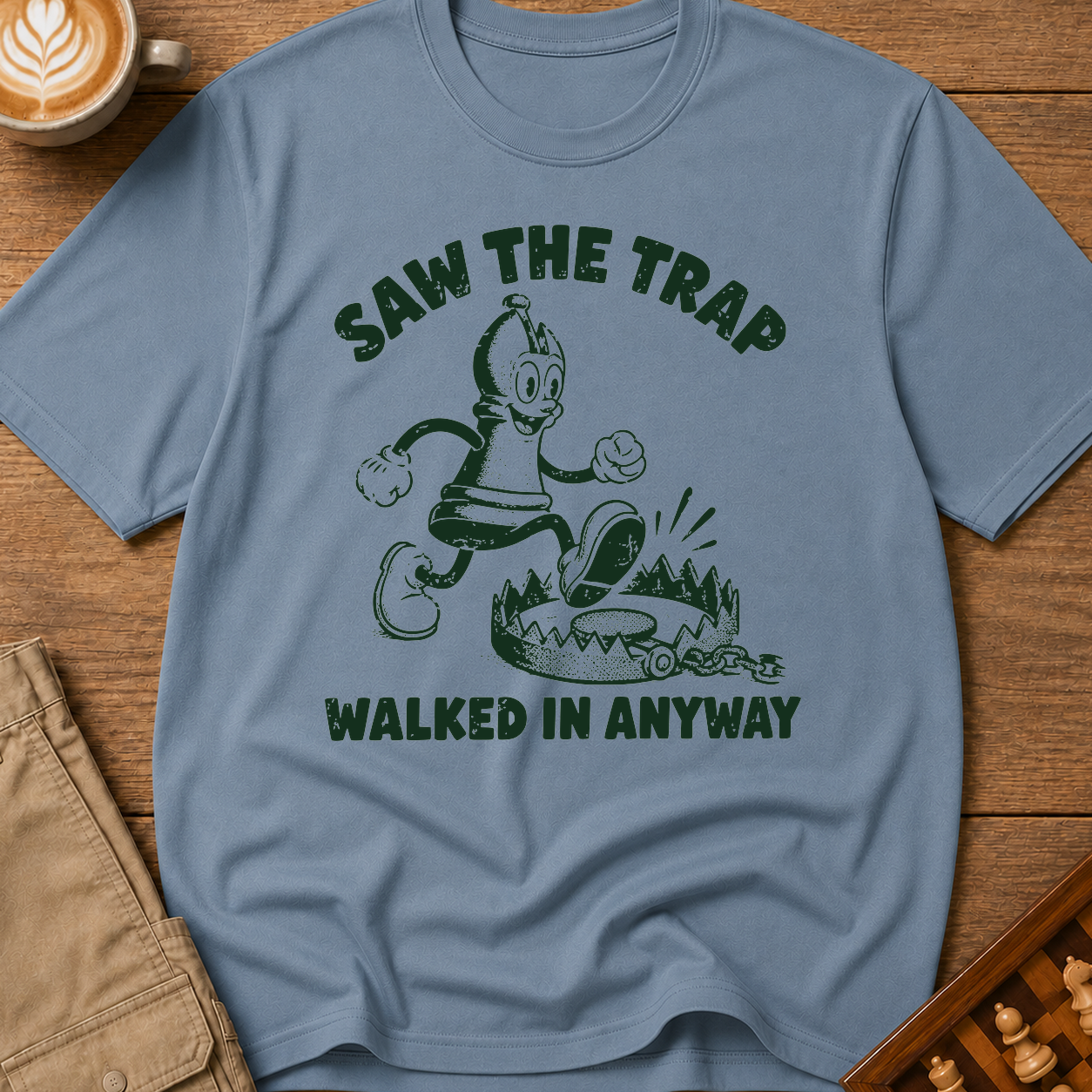 Saw The Trap Walked In Anyway T-Shirt