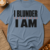 I Blunder Therefore I Am Bold T-Shirt