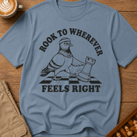 Rook to Wherever Feels Right T-Shirt