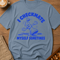 I Checkmate Myself Sometimes T-Shirt