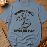 Winning Was Never The Plan T-Shirt
