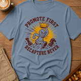 Promote First Recapture Never T-Shirt