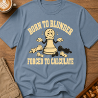 Born to Blunder Forced to Calculate T-Shirt