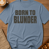 Born To Blunder T-Shirt