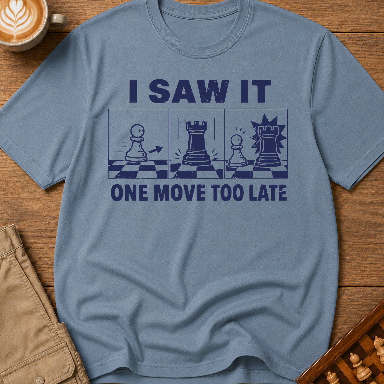 I Saw It One Move Too Late T-Shirt