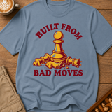 Built From Bad Moves T-Shirt