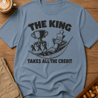 The King Takes All The Credit T-Shirt