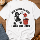 Every Blunder A Lesson Unlearned T-Shirt