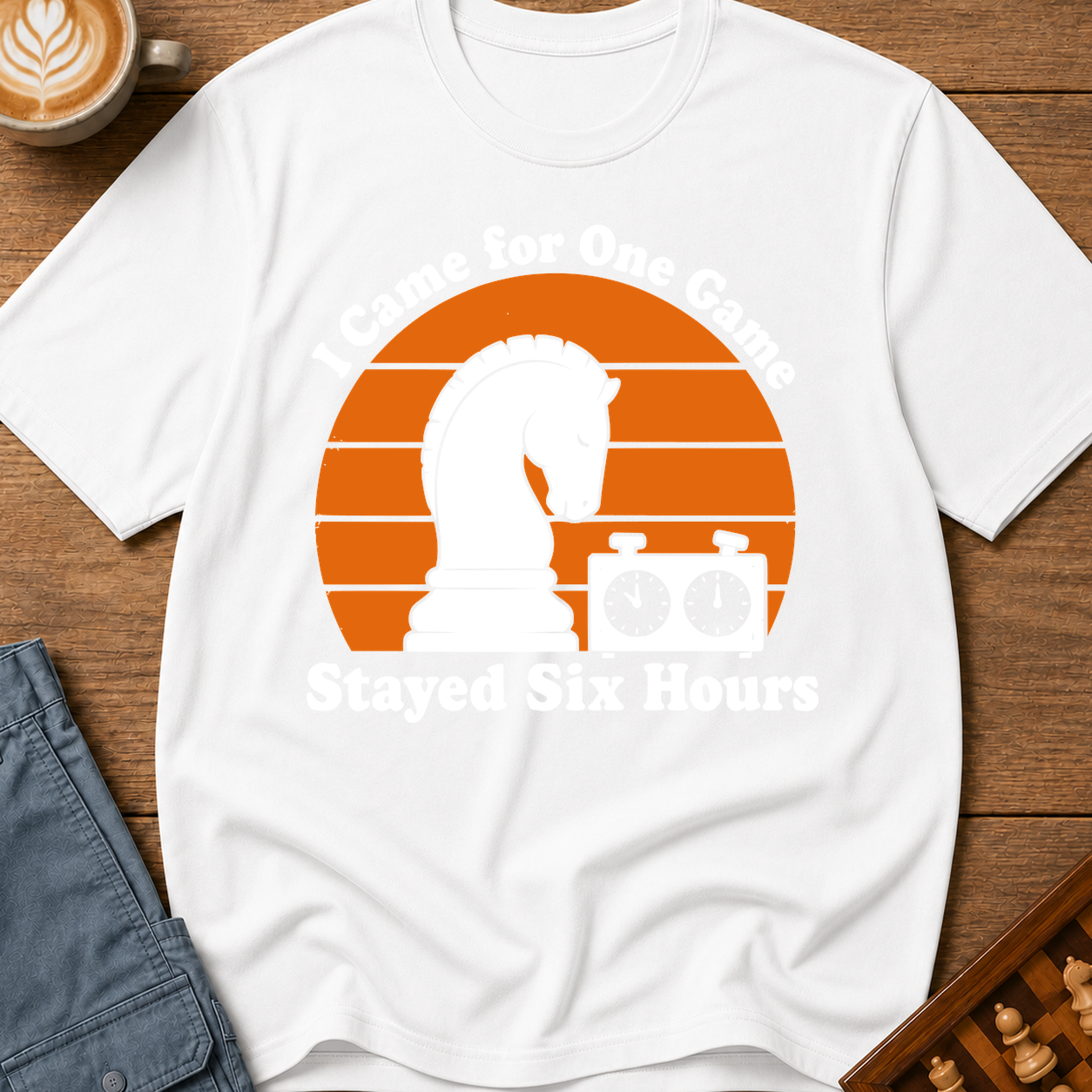 Came for One Game Stayed Six Hours T-Shirt